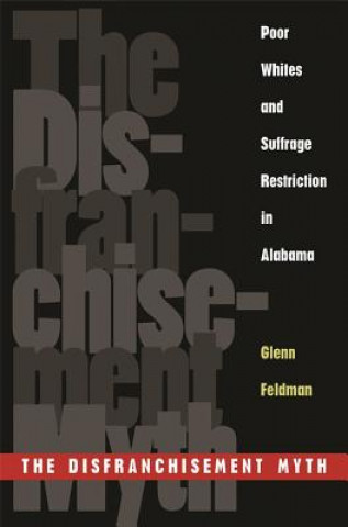 Книга Disfranchisement Myth Glenn Feldman