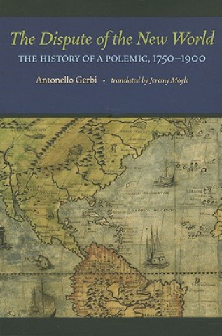 Carte Dispute of the New World Antonello Gerbi