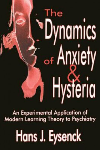 Könyv Dynamics of Anxiety and Hysteria H. J. Eysenck