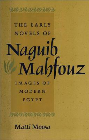 Książka Early Novels of Naguib Mahfouz Matti Moosa