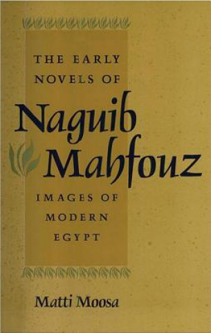 Knjiga Early Novels of Naguib Mahfouz Matti Moosa