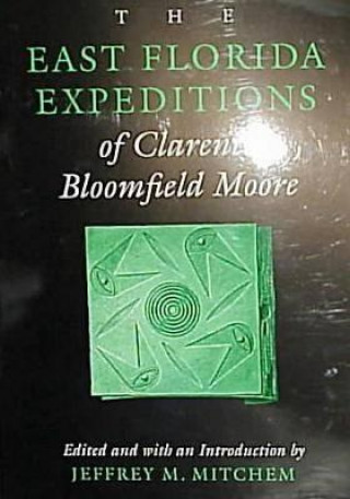 Carte East Florida Expeditions of Clarence Bloomfield Moore Clarence Bloomfield Moore
