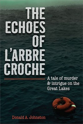 Book Echoes of L'arbre Croche Donald A. Johnston