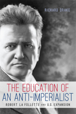 Kniha Education of an Anti-Imperialist Richard Drake