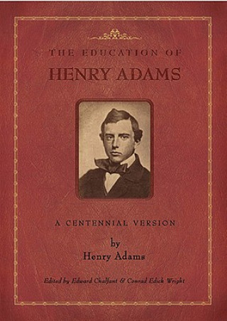 Kniha Education of Henry Adams Henry Adams