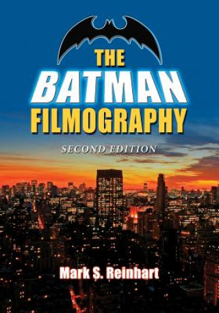 Kniha Batman Filmography Mark S. Reinhart