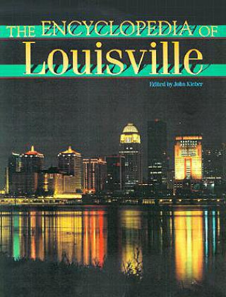Книга Encyclopedia of Louisville John E. Kleber