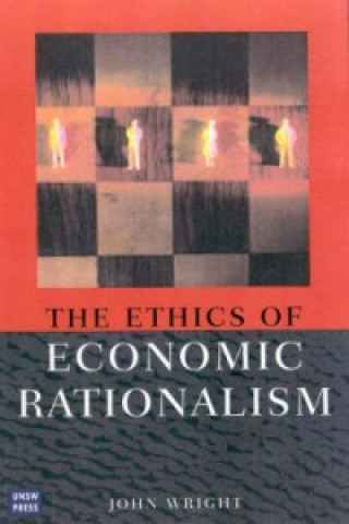 Książka Ethics of Economic Rationalism John Wright