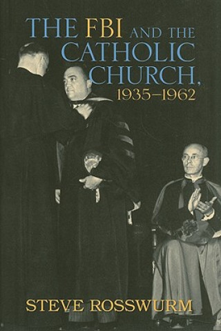 Libro FBI and the Catholic Church, 1935-1962 Steven Rosswurm