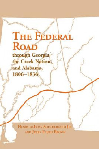 Livre Federal Road Through Georgia Jerry Elijah Brown