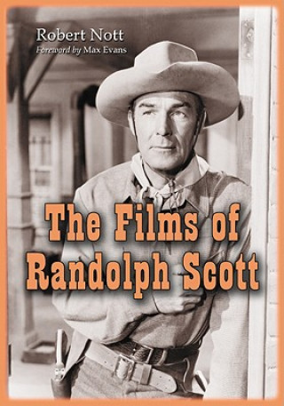 Könyv Films of Randolph Scott Robert Nott