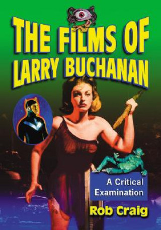 Kniha Films of Larry Buchanan Rob Craig