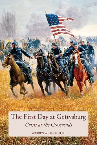 Knjiga First Day at Gettysburg Warren W. Hassler