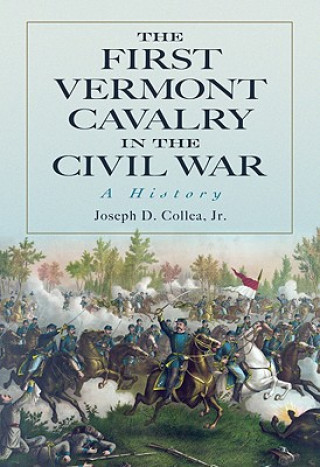 Könyv First Vermont Cavalry in the Civil War Joseph D. Collea