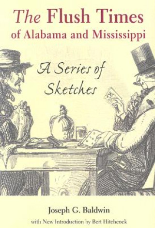 Kniha Flush Times of Alabama and Mississippi Joseph G. Baldwin