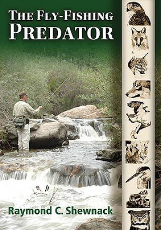 Kniha Fly-fishing Predator Raymond C. Shewnack