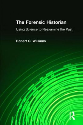 Kniha Forensic Historian Robert C. Williams