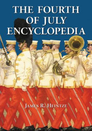 Kniha Fourth of July Encyclopedia James R. Heintze