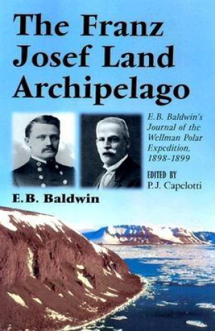 Kniha Franz Josef Land Archipelago E.B. Baldwin