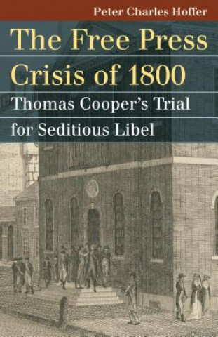Carte Free Press Crisis of 1800 Peter Charles Hoffer