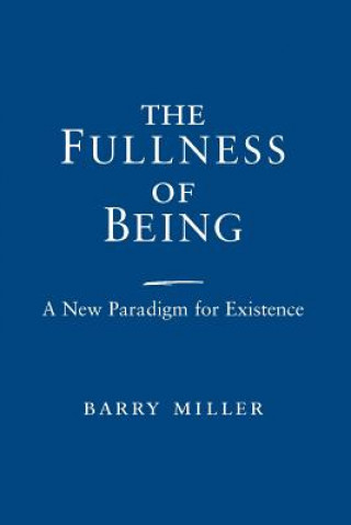 Könyv Fullness of Being, The Barry Miller