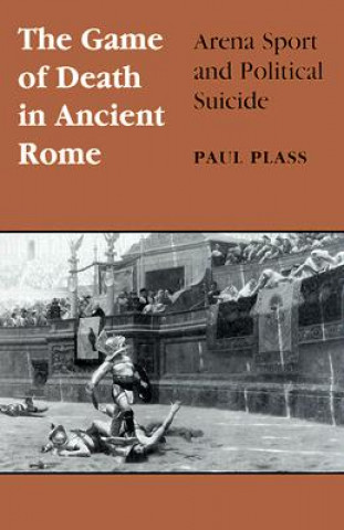 Knjiga Game of Death in Ancient Rome Paul Plass