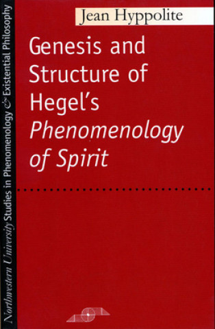 Könyv Genesis and Structure of Hegel's Phenomenology of Spirit Jean Hyppolite