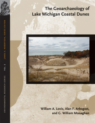 Carte Geoarchaeology of Lake Michigan Coastal Dunes G.William Monaghan