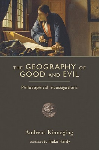 Carte Geography of Good and Evil Andreas Kinneging