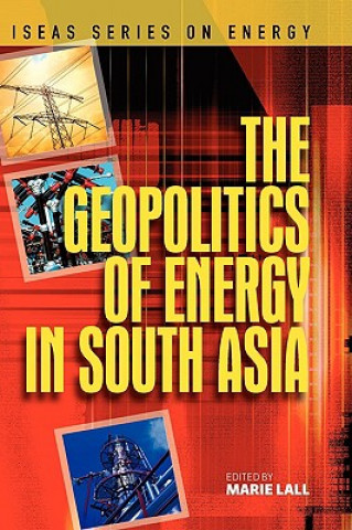 Kniha Geopolitics of Energy in South Asia Marie Lall