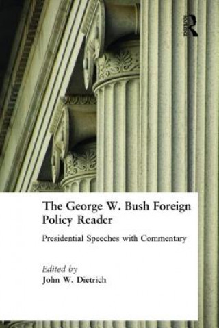 Книга George W. Bush Foreign Policy Reader: John W. Dietrich