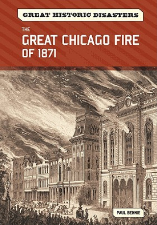 Carte Great Chicago Fire of 1871 Paul Bennie