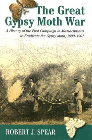 Carte Great Gypsy Moth War Robert J. Spear