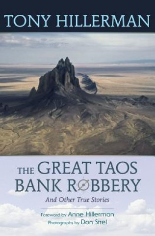 Könyv Great Taos Bank Robbery and Other True Stories Tony Hillerman