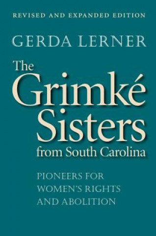 Kniha Grimke Sisters from South Carolina Gerda Lerner