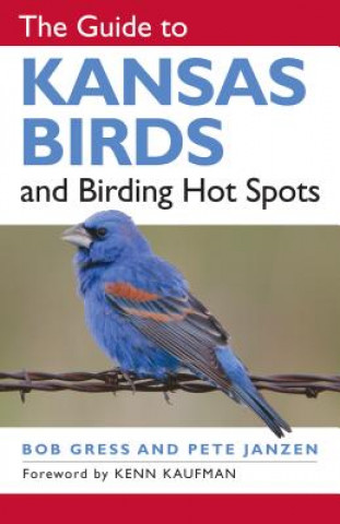 Book Guide to Kansas Birds and Birding Hot Spots Pete Janzen