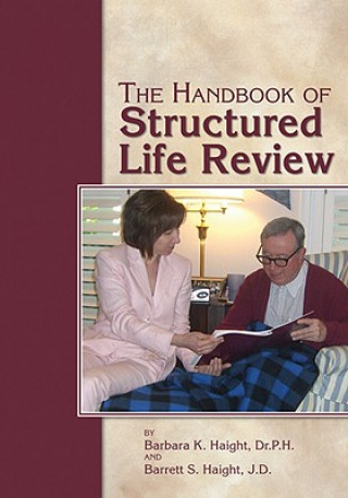 Könyv Handbook of Structured Life Review Barrett S. Haight