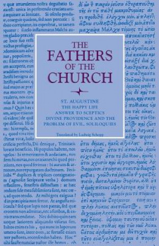 Kniha Happy Life; Answer to Sceptics; Divine Providence and the Problem of Evil, Soliloquies Augustine