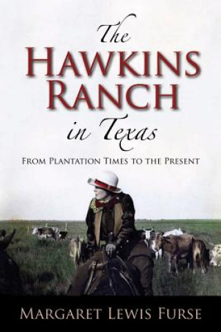 Kniha Hawkins Ranch in Texas Margaret Lewis Furse