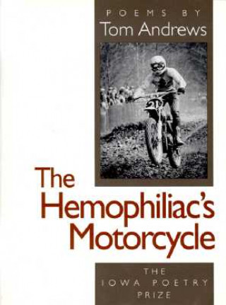 Kniha Hemophiliac's Motorcycle Tom Andrews