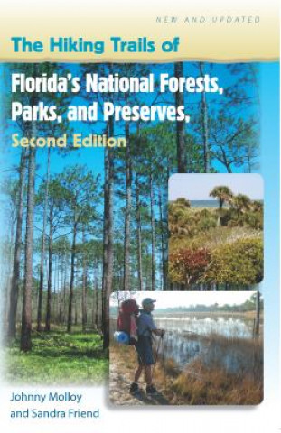 Książka Hiking Trails of Florida's National Forests, Parks, and Preserves Sandra Friend