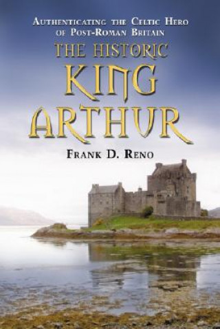 Kniha Historic King Arthur Frank D. Reno