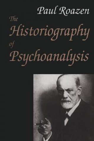 Kniha Historiography of Psychoanalysis Paul Roazen