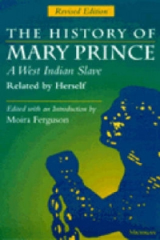 Kniha History of Mary Prince, a West Indian Slave, Related by Herself Mary Prince