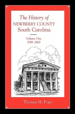 Buch History of Newberry County, South Carolina v. 1; 1749-1860 Thomas H. Pope