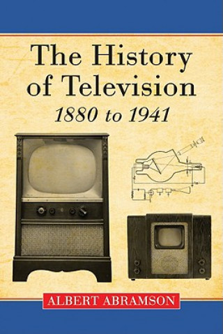 Carte History of Television, 1880 to 1941 Albert Abramson