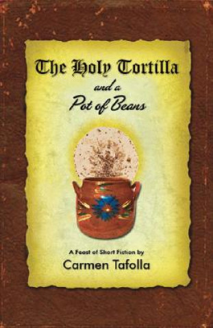 Livre Holy Tortilla and a Pot of Beans Tafolla