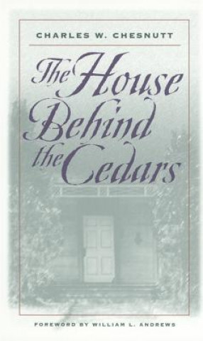 Libro House Behind the Cedars Charles W. Chesnutt