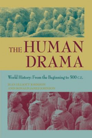 Kniha Human Drama v. 1; From the Beginning to 500 C.E. Donald James Johnson