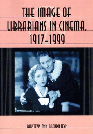 Carte Image of Librarians in Cinema, 1917-1999 Brenda Tevis